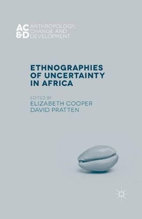Ethnographies of Uncertainty in Africa by E. Cooper 9781349468607