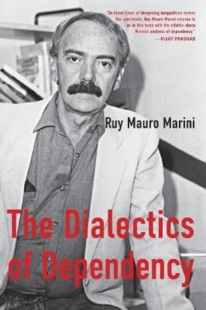 The Dialectics of Dependency by Ruy Mauro Marini
