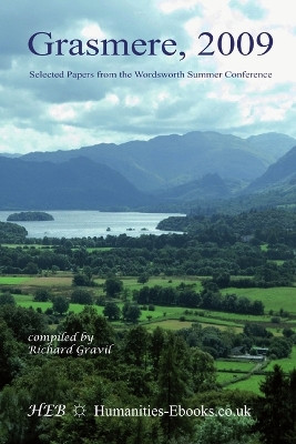 Grasmere 2009: Selected Papers from the Wordsworth Summer Conference by Richard Gravil 9781847601100