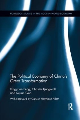 The Political Economy of China's Great Transformation by Xingyuan Feng 9781138317031