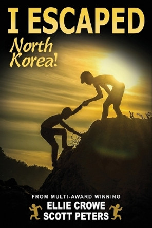 I Escaped North Korea! by Scott Peters 9781951019037