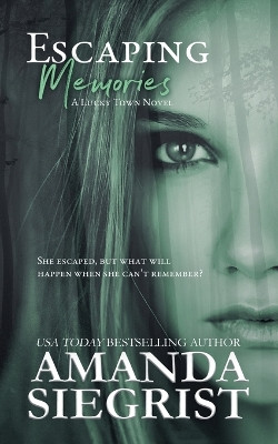Escaping Memories by Amanda Siegrist 9781955886000