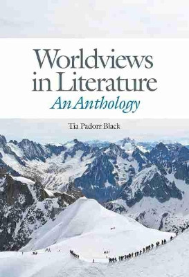 Worldviews in Literature: An Anthology by Tia Black 9781465288967