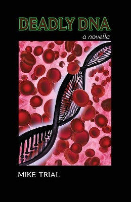 Deadly DNA by Mike Trial 9781951960124