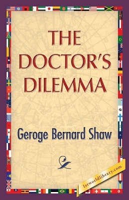 The Doctor's Dilemma by George Bernard Shaw 9781421850542