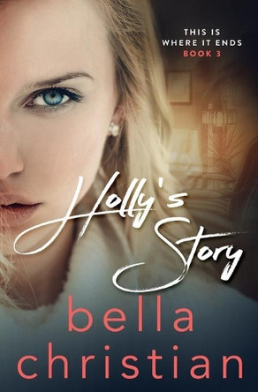 Holly's Story by Bella Christian 9781925119688