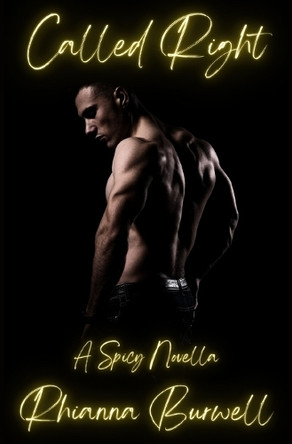 Called Right by Rhianna Burwell 9798330371815