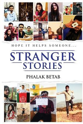 Stranger Stories: Hope it Helps Someone... by Phalak Betab 9788194318019