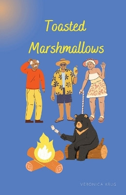 Toasted Marshmallows by Veronica L Krug 9781088106778