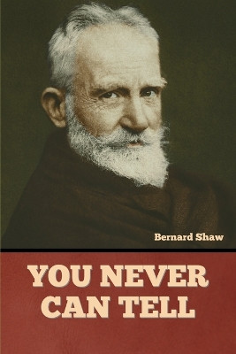 You Never Can Tell by Bernard Shaw 9781636378008