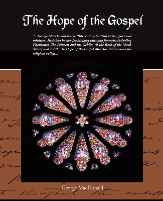 The Hope of the Gospel by George MacDonald 9781438509877