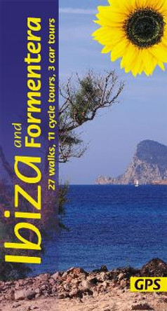 Ibiza and Formentera Sunflower Walking Guide: 27 walks, 11 cycle tours and 3 car tours by Hans Losse