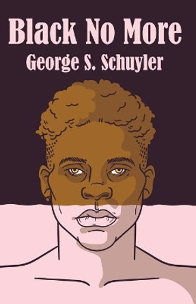 Black No More by George S Schuyler 9781639231454