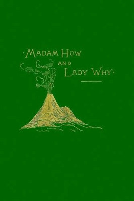 Madam How and Lady Why by Charles Kingsley 9781599150239