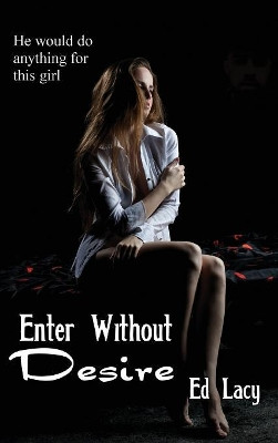 Enter Without Desire by Ed Lacy 9781515426219