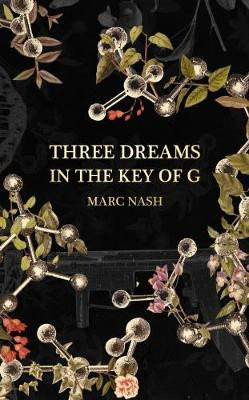 Three Dreams in the Key of G by Marc Nash 9781911585169