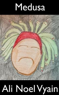 Medusa by Ali Noel Vyain 9798201708818