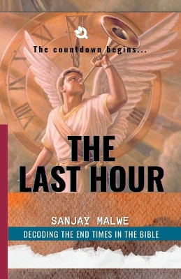 The Last Hour by Sanjay Malwe 9789394600485