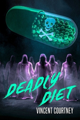 Deadly Diet by Vincent Courtney 9781951510206