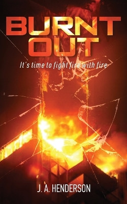 Burnt Out by J A Henderson 9781645706076
