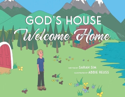 God's House, Welcome Home by Sarah Sim 9781778130007