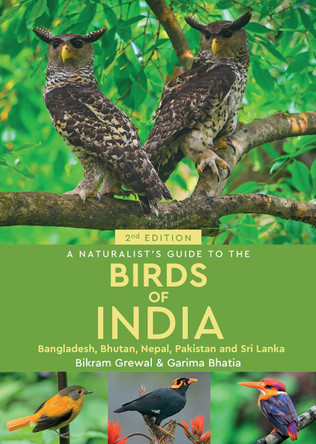 A Naturalist's Guide to the Birds of India by Bikram Grewal