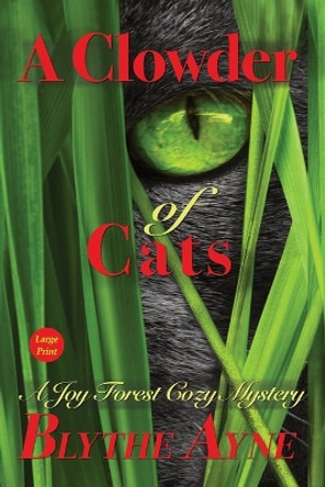 A Clowder of Cats: A Joy Forest Cozy Mystery by Blythe Ayne 9781957272184