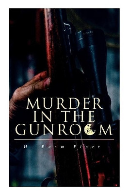Murder in the Gunroom by H Beam Piper 9788027332083