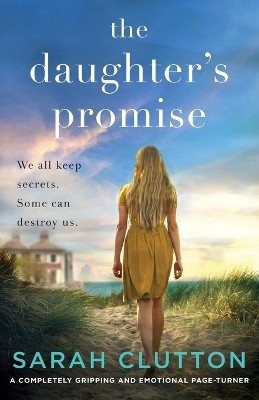 The Daughter's Promise: A completely gripping and emotional page turner by Sarah Clutton 9781838880323