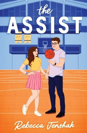 The Assist: 5 Year Anniversary Special Edition by Rebecca Jenshak 9781951815493