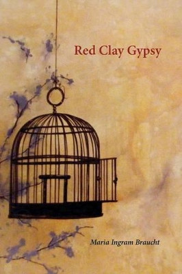 Red Clay Gypsy by Maria Ingram Braucht 9781941209264