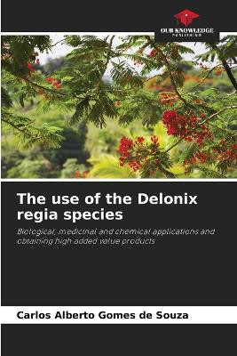 The use of the Delonix regia species by Carlos Alberto Gomes de Souza 9786207745821