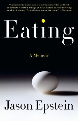 Eating: A Memoir by Jason Epstein 9781400078257