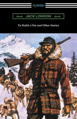 To Build a Fire and Other Stories by Jack London 9781420959352