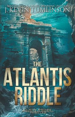 The Atlantis Riddle by Kevin Tumlinson 9781386390039
