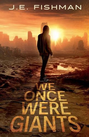 We Once Were Giants by J E Fishman 9798230785361