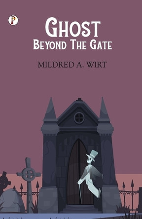 Ghost Beyond the Gate by Mildred A Wirt 9789355465115