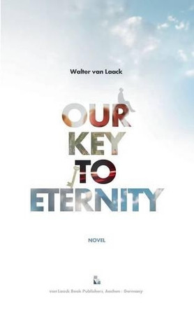 Our Key To Eternity by Walter Van Laack 9783936624182