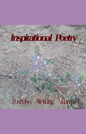 Inspirational Poetry Positive Writing Journal by Dr Gabriella Kőrösi 9798227020628