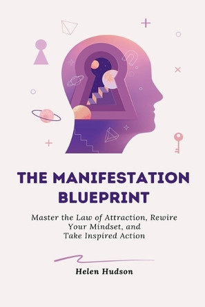 The Manifestation Blueprint by Helen Hudson 9798230996804