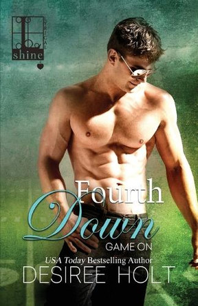 Fourth Down by Desiree Holt 9781601839299