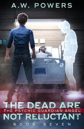 The Dead are Not Reluctant by A W Powers 9798893544176