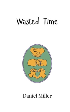 Wasted Time by Daniel Miller 9789908006475