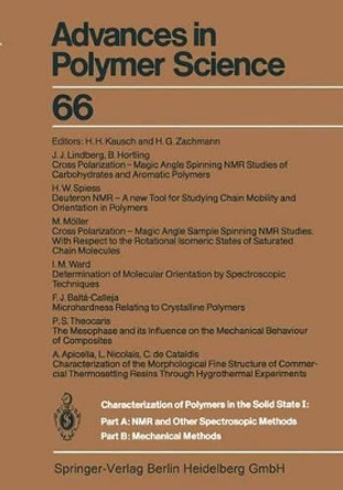 Characterization of Polymers in the Solid State I: Part A: NMR and Other Spectroscopic Methods Part B: Mechanical Methods by H. -H. Kausch 9783662159682