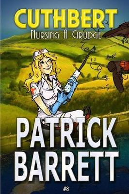Nursing a Grudge (Cuthbert Book 8) by Patrick Barrett 9781907954573