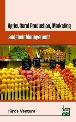 Agricultural Production Marketing and their Management by Kiros Ventura 9789387642522