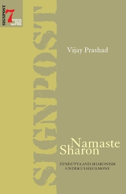 Namaste Sharon: Hindutva and Sharonism Under Us Hegemony: Signpost 7 by Vijay Prashad 9788187496359
