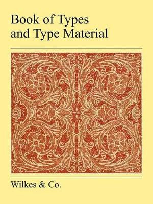 Book Of Types And Type Material by , Wilkes & Co 9781905217397