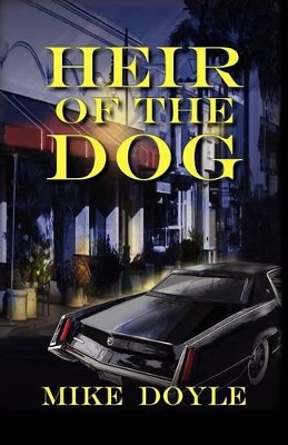 Heir of the Dog by Mike Doyle 9781614931478