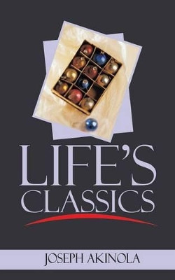Life's Classics: Volume 1 by Joseph Akinola 9781466985896